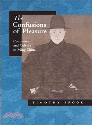 The Confusions of Pleasure ─ Commerce and Culture in Ming China