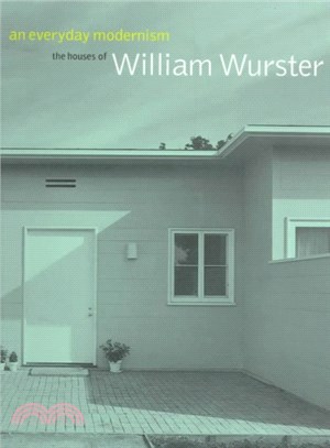 An Everyday Modernism ─ The Houses of William Wurster