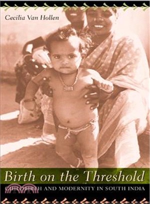 Birth on the Threshold ― Childbirth and Modernity in South India