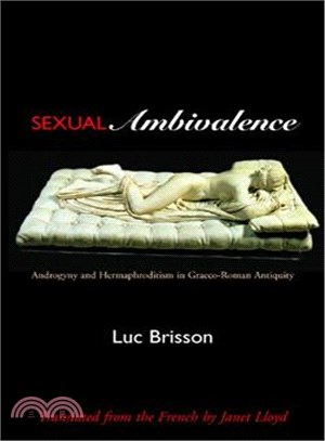 Sexual Ambivalence ― Androgyny and Hermaphroditism in Graeco-Roman Antiquity