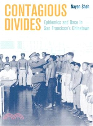 Contagious Divides ─ Epidemics and Race in San Francisco's Chinatown