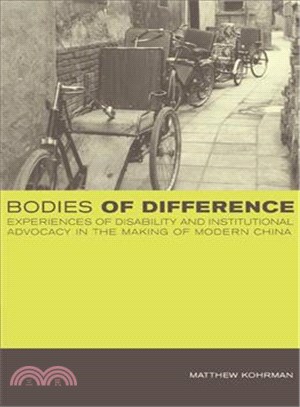 Bodies of Difference — Experiences of Disability and Institutional Advocacy in the Making of Modern China