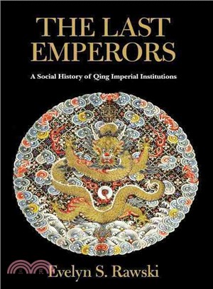 The Last Emperors—A Social History of Qing Imperial Institutions