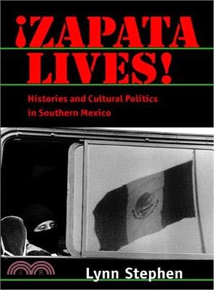 Zapata Lives! ─ Histories and Cultural Politics in Southern Mexico