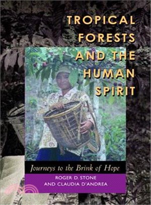 Tropical Forests and the Human Spirit ─ Journeys to the Brink of Hope