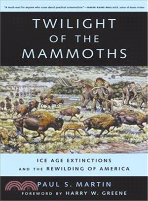 Twilight Of The Mammoths—Ice Age Extinctions And The Rewilding Of America