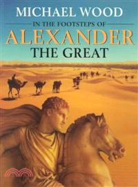In the Footsteps of Alexander the Great—A Journey from Greece to Asia