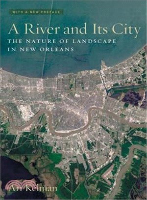 A River And Its City ─ The Nature of Landscape in New Orleans