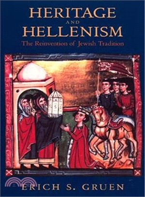 Heritage and Hellenism ― The Reinvention of Jewish Tradition