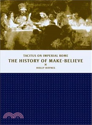 The History of Make-Believe ― Tacitus's Histories