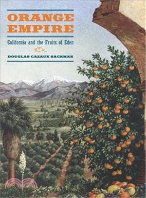 Orange Empire — California and the Fruits of Eden