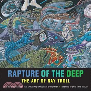 Rapture of the Deep ― The Art of Ray Troll