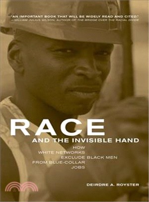 Race and the Invisible Hand ─ How White Networks Exclude Black Men from Blue-Collar Jobs