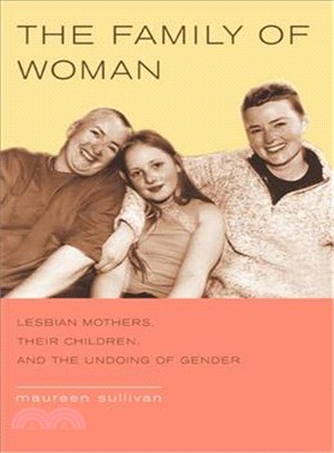 The Family of Woman ― Lesbian Mothers, Their Children, and the Undoing of Gender