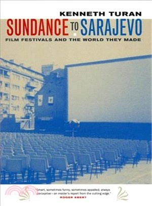 Sundance to Sarajevo ― Film Festivals and the World They Made