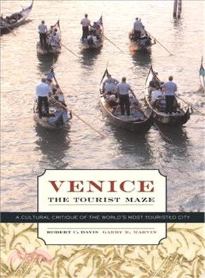 Venice, the Tourist Maze ─ A Cultural Critique of the World's Most Touristed City