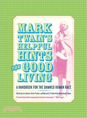 Mark Twain's Helpful Hints for Good Living ─ A Handbook for the Damned Human Race