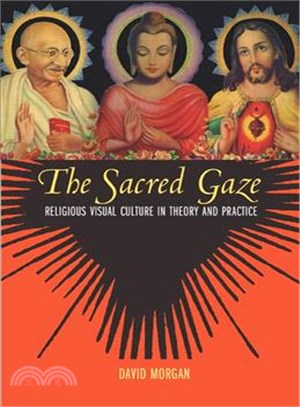 The Sacred Gaze ─ Religious Visual Culture In Theory And Practice