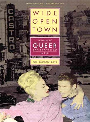 Wide-Open Town ─ A History Of Queer San Francisco To 1965