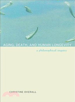 Aging, Death, And Human Longevity ― A Philosophical Inquiry