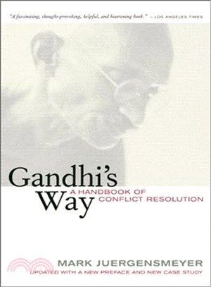 Gandhi's Way ─ A Handbook Of Conflict Resolution : Updated with a New Preface and New Case Study