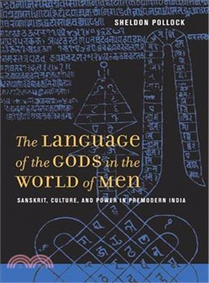 The Language of the Gods in the World of Men ― Sanskrit, Culture, And Power in Premodern India