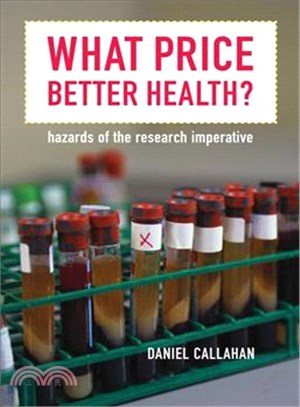 What Price Better Health? ― Hazards of the Research Imperative