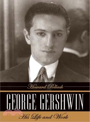 George Gershwin ─ His Life And Work