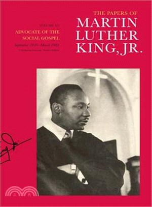 The Papers of Martin Luther King, Jr. ─ Advocate of the Social Gospel, September 1948-March 1963