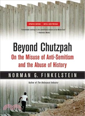 Beyond Chutzpah ─ On the Misuse of Anti-Semitism and the Abuse of History