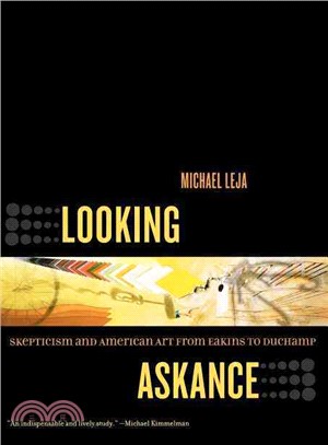 Looking Askance ― Skepticism And American Art from Eakins to Duchamp