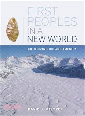 First Peoples in a New World—Colonizing Ice Age America