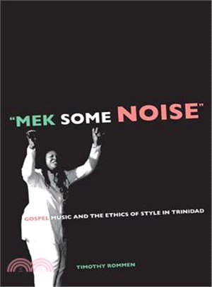 Mek Some Noise ― Gospel Music and the Ethics of Style in Trinidad