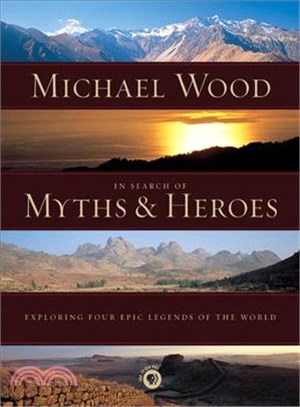 In Search of Myths & Heroes ─ Exploring Four Epic Legends of the World