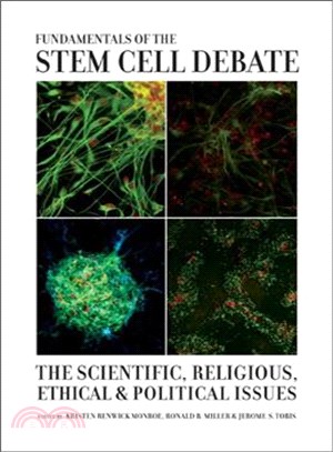 Fundamentals of the Stem Cell Debate ─ The Scientific, Religious, Ethical, and Political Issues