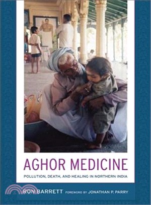 Aghor Medicine ― Pollution, Death, and Healing in Northern India