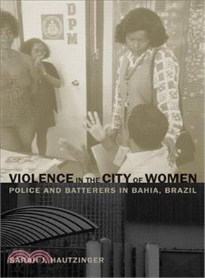 Violence in the City of Women ― Police and Batterers in Bahia, Brazil