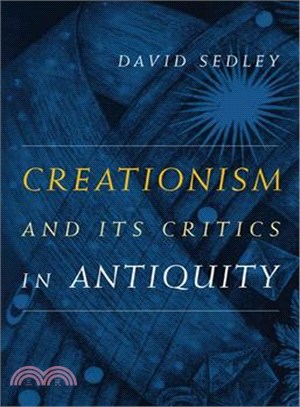 Creationism and Its Critics in Antiquity