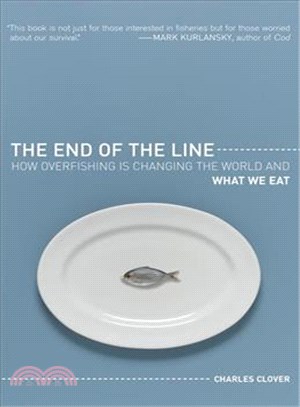 The End of the Line―How Overfishing Is Changing the World and What We Eat