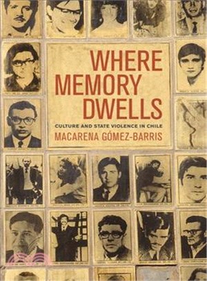 Where Memory Dwells ─ Culture and State Violence in Chile