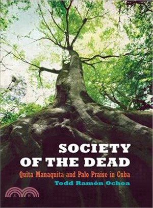 Society of the Dead ─ Quita Manaquita and Palo Praise in Cuba