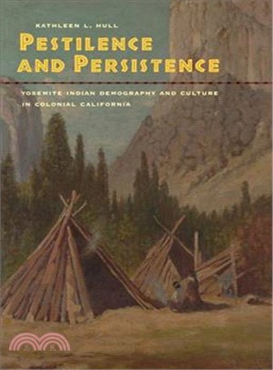 Pestilence and Persistence ― Yosemite Indian Demography and Culture in Colonial California