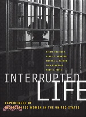 Interrupted Life ─ Experiences of Incarcerated Women in the United States