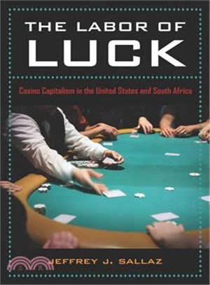 The Labor of Luck ─ Casino Capitalism in the United States and South Africa