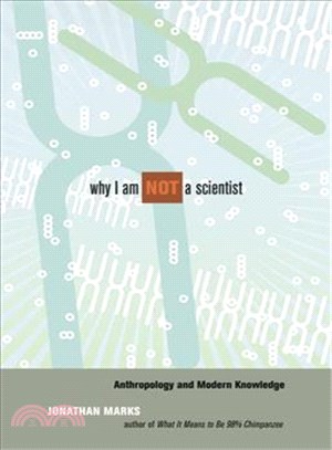 Why I Am Not a Scientist ─ Anthropology and Modern Knowledge