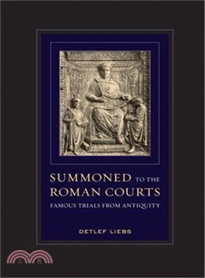 Summoned to the Roman Courts—Famous Trials from Antiquity