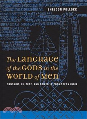 The Language of the Gods in the World of Men—Sanskrit, Culture, and Power in Premodern India