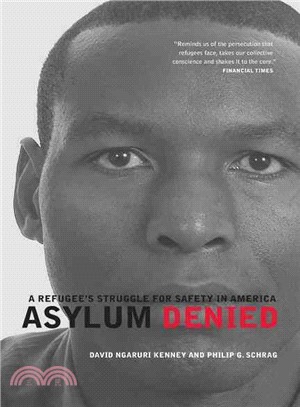 Asylum Denied ─ A Refugee's Struggle for Safety in America