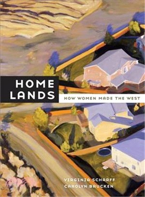 Home Lands ─ How Women Made the West