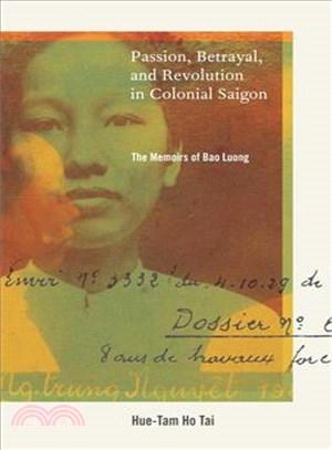 Passion, Betrayal, and Revolution in Colonial Saigon ― The Memoirs of Bao Luong